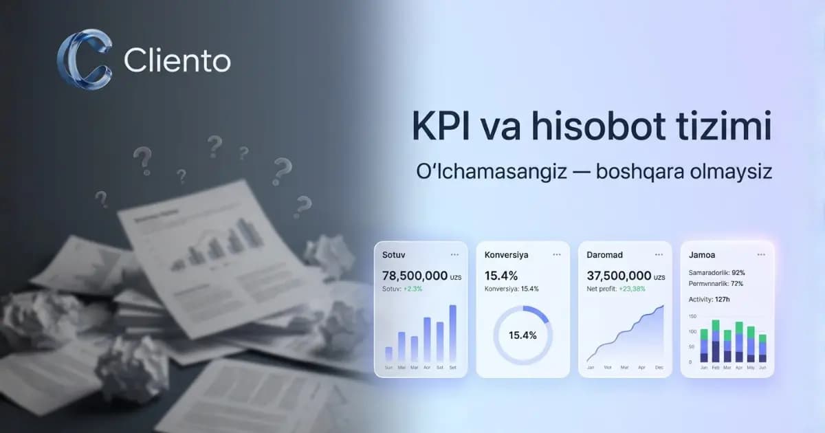 Biznesda KPI va hisobot tizimi: o'lchamasangiz boshqara olmaysiz