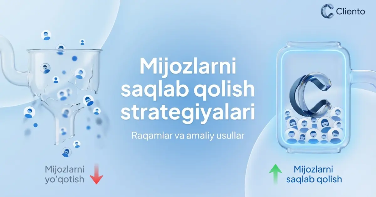 Mijozlarni saqlab qolish strategiyalari: raqamlar va amaliy usullar